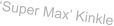 �Super Max� Kinkle